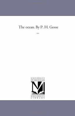 The Ocean. by P. H. Gosse ... 1425540678 Book Cover