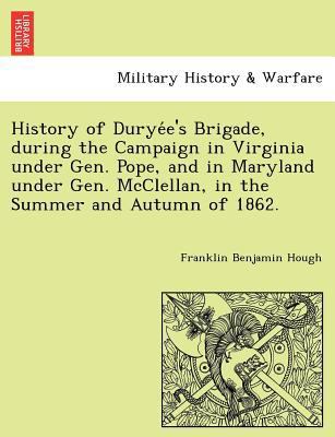 History of Durye E's Brigade, During the Campai... 1241768846 Book Cover