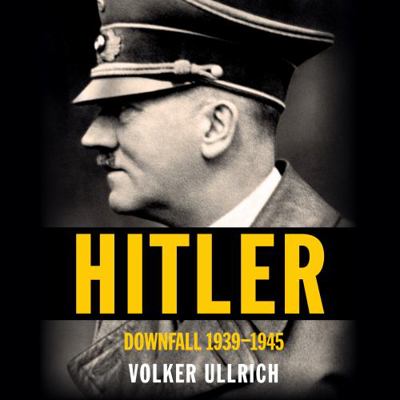 Hitler: Downfall: 1939-1945 1696603072 Book Cover