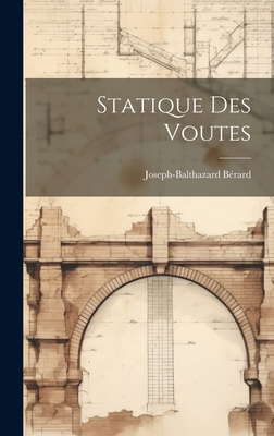 Statique Des Voutes [French] 1020953640 Book Cover