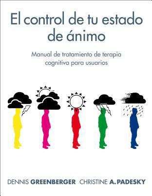 El Control de Tu Estado de Animo: Manual de Tra... [Spanish] 1572303581 Book Cover