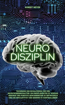 Neuro Disziplin: Techniken des Biohackings und ... [German] 8831448919 Book Cover