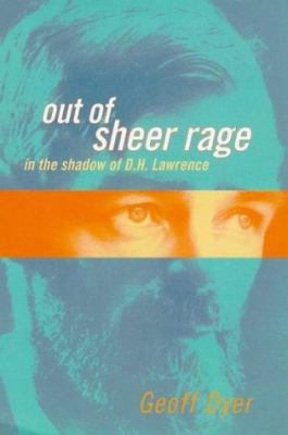 Out of Sheer Rage: In the Shadow of D.H. Lawrence 0316640026 Book Cover