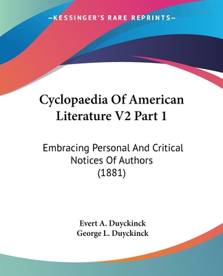 Cyclopaedia Of American Literature V2 Part 1: E... 054880897X Book Cover