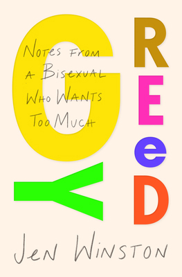 Greedy: Notes from a Bisexual Who Wants Too Much 1982179171 Book Cover
