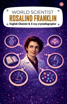 World Scientist: Rosalind Franklin 9363214699 Book Cover