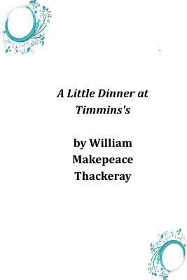 A Little Dinner at Timmins's 1497329248 Book Cover