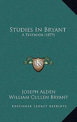 Studies in Bryant: A Textbook (1879) 1165174901 Book Cover