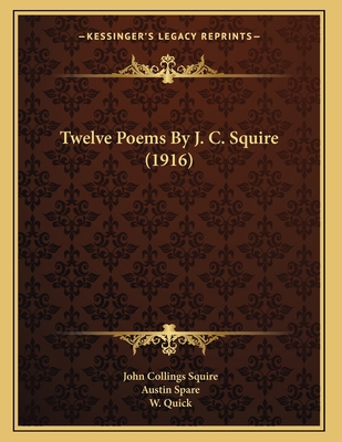 Twelve Poems By J. C. Squire (1916) 1164142968 Book Cover