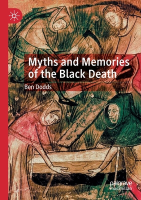 Myths and Memories of the Black Death 3030890600 Book Cover