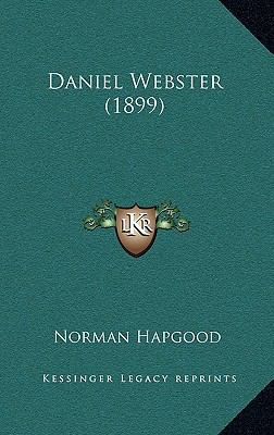 Daniel Webster (1899) 1164225030 Book Cover