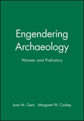 Engendering Archaeology: Women and Prehistory 0631175016 Book Cover