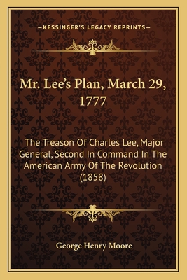 Mr. Lee's Plan, March 29, 1777: The Treason Of ... 1165473232 Book Cover