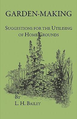Garden-Making - Suggestions for the Utilizing o... 1444699016 Book Cover