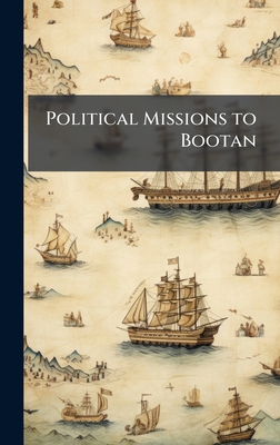 Political Missions to Bootan 1023881616 Book Cover