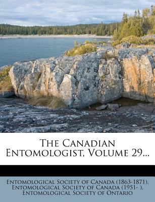 The Canadian Entomologist, Volume 29... 1277015376 Book Cover