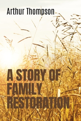 A Story of Family Restoration 1917916590 Book Cover