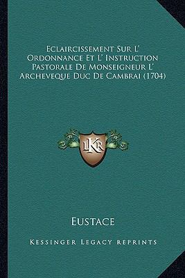 Eclaircissement Sur L' Ordonnance Et L' Instruc... 1165410842 Book Cover