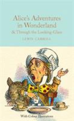 Alice's Adventures in Wonderland & Through the ... 1909621587 Book Cover