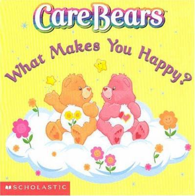 Care Bears What Makes You Happy? B00722V4TK Book Cover