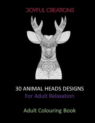 30 Animal Heads Designs: For Adult Relaxation: ... 1711141224 Book Cover