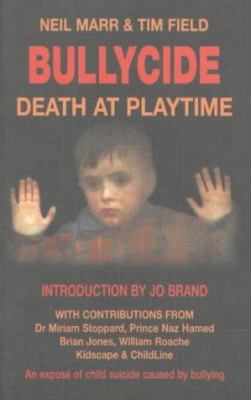 Bullycide : Death at Playtime - An Expose of Ch... 0952912120 Book Cover