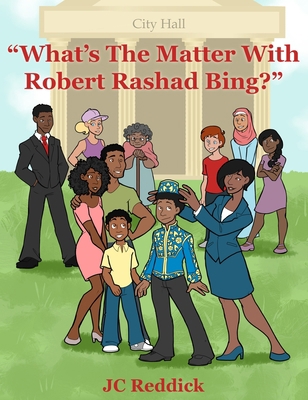 What's The Matter With Robert Rashad Bing? 1535616814 Book Cover