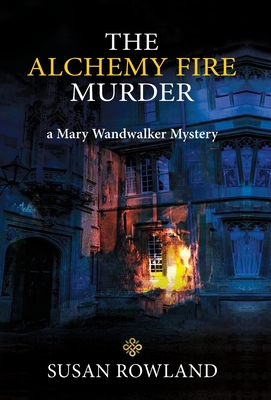 The Alchemy Fire Murder: a Mary Wandwalker Mystery 1685031307 Book Cover