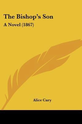 The Bishop's Son: A Novel (1867) 1437140874 Book Cover
