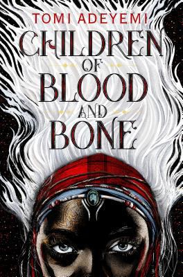 Children of Blood and Bone (Legacy of Orisha) (... 1250194121 Book Cover