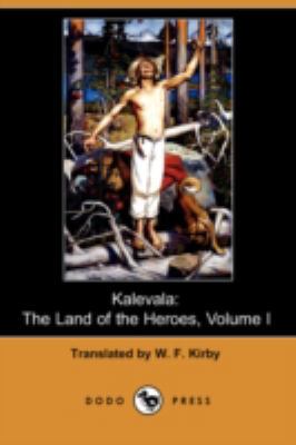 Kalevala: The Land of the Heroes, Volume I (Dod... 1409925498 Book Cover