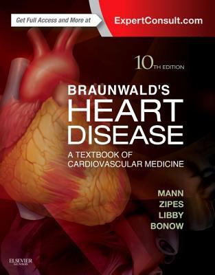 Braunwald's Heart Disease: A Textbook of Cardio... 1455751340 Book Cover