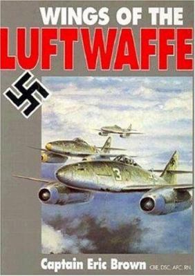 Wings of the Luftwaffe: Flying German Aircraft ... 1853104132 Book Cover