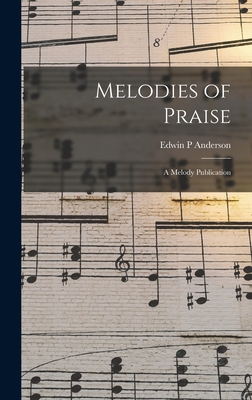 Melodies of Praise: a Melody Publication 1013520335 Book Cover