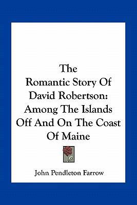 The Romantic Story Of David Robertson: Among Th... 1163780715 Book Cover