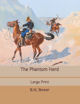 The Phantom Herd: Large Print B086Y3SDR5 Book Cover