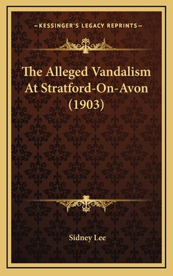 The Alleged Vandalism At Stratford-On-Avon (1903) 1168918812 Book Cover