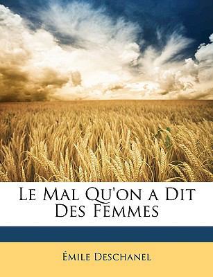 Le Mal Qu'on a Dit Des Femmes [French] 1147303215 Book Cover