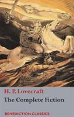 The Complete Fiction of H. P. Lovecraft 1781398259 Book Cover