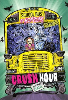 Crush Hour - Express Edition (School Bus of Hor... 1398236861 Book Cover