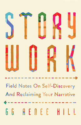 Story Work: Field Notes on Self-Discovery and R... B0DR5WVHJQ Book Cover