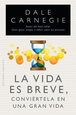 La Vida Es Breve, Conviertela en una Gran Vida ... [Spanish] 8497778960 Book Cover