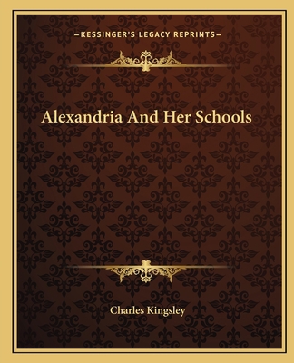 Alexandria And Her Schools 1162651954 Book Cover