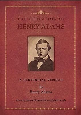 The Education of Henry Adams: A Centennial Version 0934909938 Book Cover
