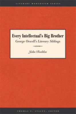 Every Intellectual's Big Brother: George Orwell... 0292713088 Book Cover