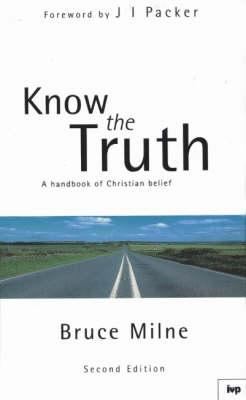 Know the Truth: A Handbook of Christian Belief 0851117546 Book Cover