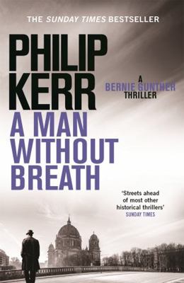 A Man Without Breath: A Bernie Gunther Novel (B... 1780876270 Book Cover