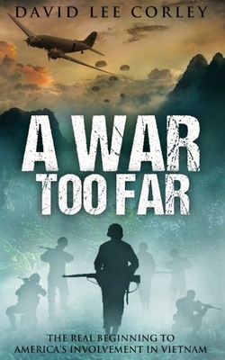 A War Too Far: A Vietnam War Novel 1732225028 Book Cover