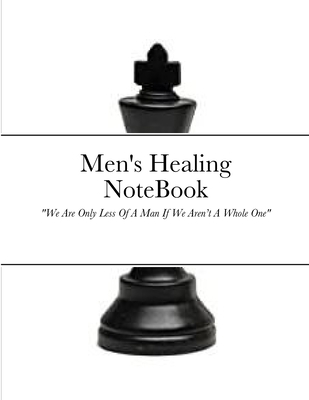 Men's Healing NoteBook: We Are Only Less Of A M... 167810826X Book Cover