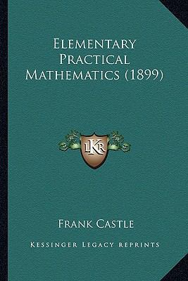 Elementary Practical Mathematics (1899) 116463075X Book Cover